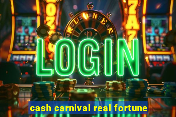 cash carnival real fortune